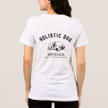 Holistic Dog Breeder T-Shirt- Womens