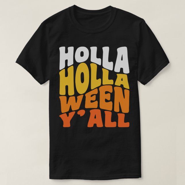 Holla Holla Ween  Funny Halloween Retro Typography T-Shirt (Design Front)