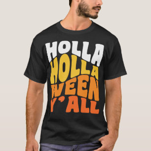 Holla Holla Ween Funny Halloween Retro Typography T-Shirt
