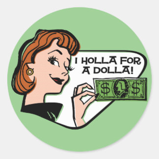Holla Pour Un Stickers Dolla