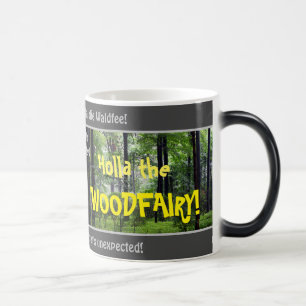 Holla the WOODFAIRY - silly transl. German proverb Magic Mug