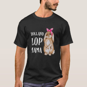 Holland Lop Bunny Rabbit Mom T-Shirt