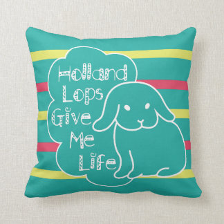 Holland Lops Give Me Life Custom Colour Pillow