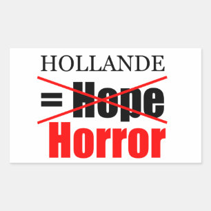 Hollande Not Hope = Horreur - R Sticker