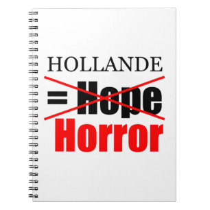 Hollande Not Hope = Horror - Notebook