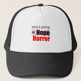 Hollande Not Hope = Horror !!!!!!!!!!! Trucker Hat