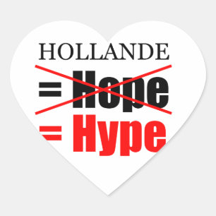Hollande Not Hope = Hype !!!!!!!!!!! Heart Sticker