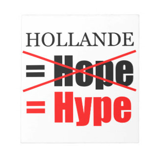 Hollande Not Hope = Hype - Notepad