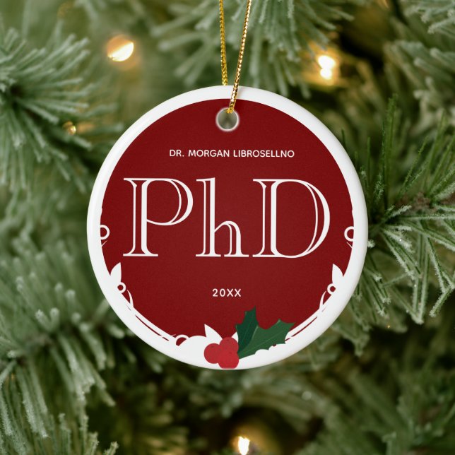 Holly Berry Burgundy White PhD Graduation Name Ceramic Ornament (Tree)