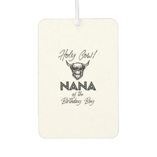 Holly Cow Nana Of The Birthday Boy Highland Cow 1s Air Freshener