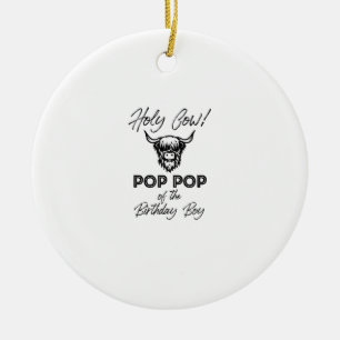 Holly Cow Pop Pop Of The Birthday Boy Highland Cow Ceramic Ornament
