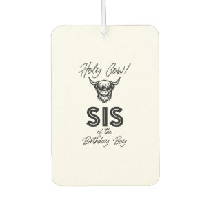 Holly Cow Sis Of The Birthday Boy Highland Cow 1st Air Freshener