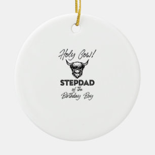 Holly Cow Stepdad Of The Birthday Boy Highland Cow Ceramic Ornament