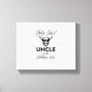Holly Cow Uncle Of The Birthday Boy Highland Cow 1 Canvas Print