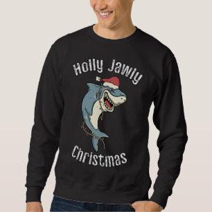 Holly Jawly Christmas Funny Santa Shark Xmas Shark Sweatshirt