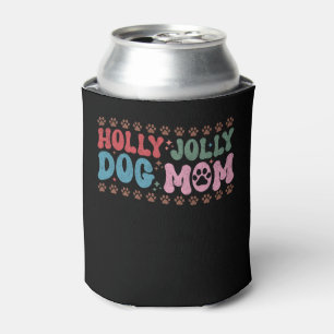 Holly Jolly Dog Mom Christmas Can Cooler
