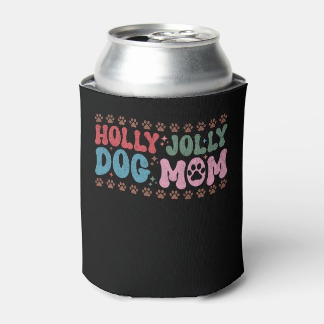 Holly Jolly Dog Mom Christmas Can Cooler (Can Front)