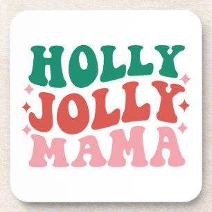 Holly Jolly Mama - Fun Holiday Design Coaster