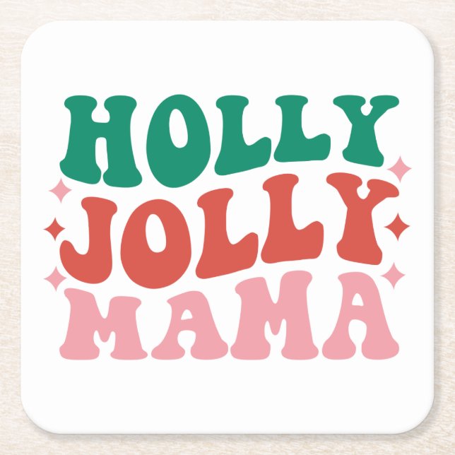 Holly Jolly Mama - Fun Holiday Design Square Paper Coaster (Front)