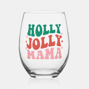 Holly Jolly Mama - Fun Holiday Design Stemless Wine Glass