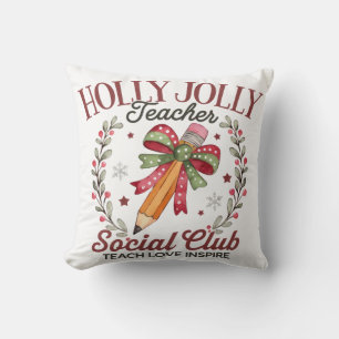 Holly Jolly Teacher Social Club Teach Love Inspire Throw Pillow