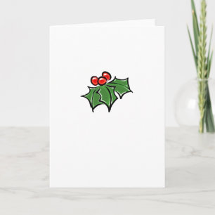 Holly Leaves, Holly berries, fun holiday botanical Card