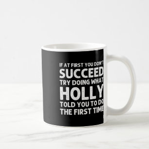 Holly Name Personalized Birthday Funny Christmas J Coffee Mug