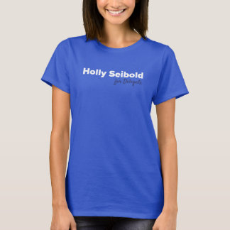 Holly Seibold for Delegate T Shirt