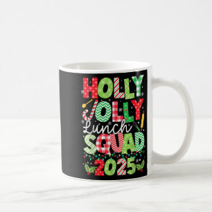 Holly Xmas Jolly Lunch Squad Funny Lunch Lady Chri Coffee Mug