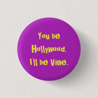 Hollywood? 1 Inch Round Button