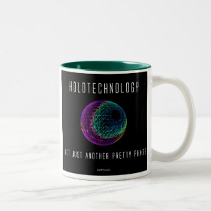 Holotechnology. Not just another pretty phase. 2 Two-Tone Coffee Mug