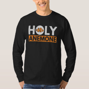 Holy Anemone for a Clownfish Owner T-Shirt