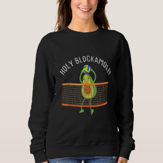 Holy Blockamole Volleyball Cute Funny Men Women Ou Sweatshirt