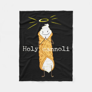 Holy Cannoli Funny Quote Italian American Gift Sic Fleece Blanket