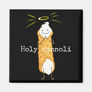 Holy Cannoli Funny Quote Italian American Gift Sic Magnet