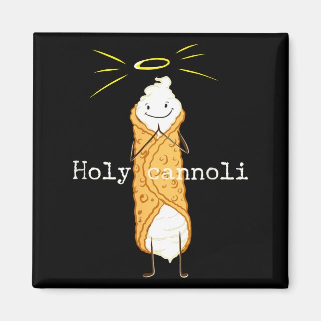 Holy Cannoli Funny Quote Italian American Gift Sic Magnet (Front)