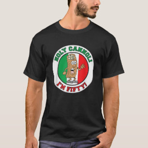 Holy Cannoli I m Fifty Italian Flag Colours T Shir T-Shirt