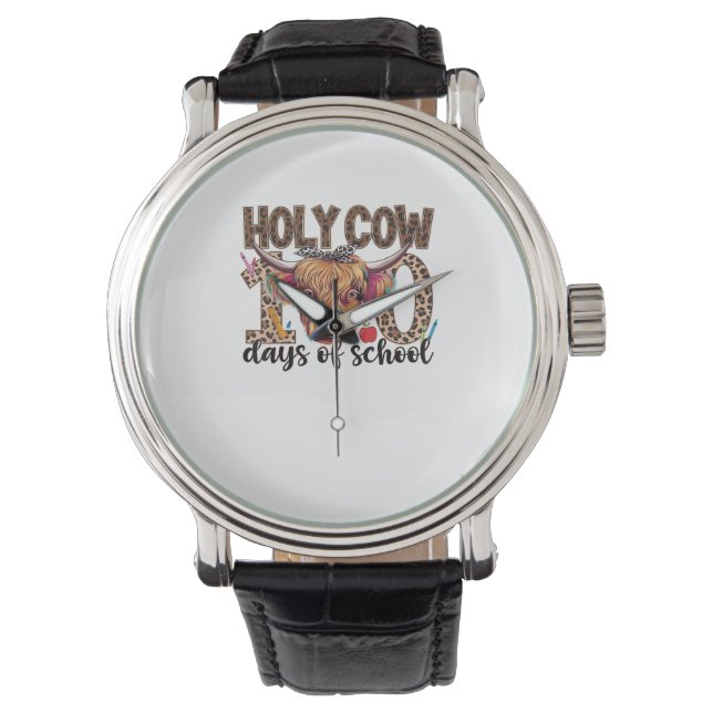Holy Cow 100 Days Of School 100th Day School Teach Watch (Front)