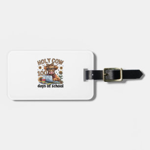 Holy Cow 100 Days Of School 100th Day Smarter Teac Luggage Tag