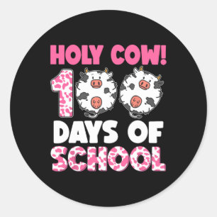 Holy Cow 100 Days Of School Happy 100th Day Teache Classic Round Sticker