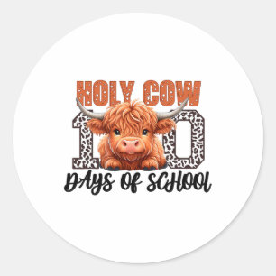 Holy Cow 100 Days Of School Teachers Students Girl Classic Round Sticker