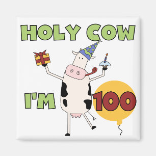 Holy Cow 100th Birthday Tshirts and Gifts Magnet