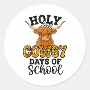 Holy Cow 67 Days Of School 67th Day Smarter Teache Classic Round Sticker