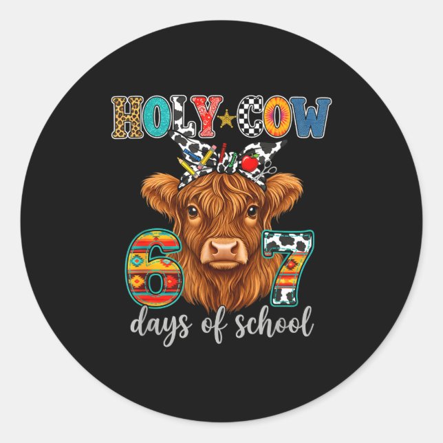 Holy Cow 67 Days Of School 67th Day Smarter Teache Classic Round Sticker (Front)
