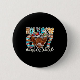 Holy Cow 67 Days Of School Teacher Six Seven Meme 2 Inch Round Button