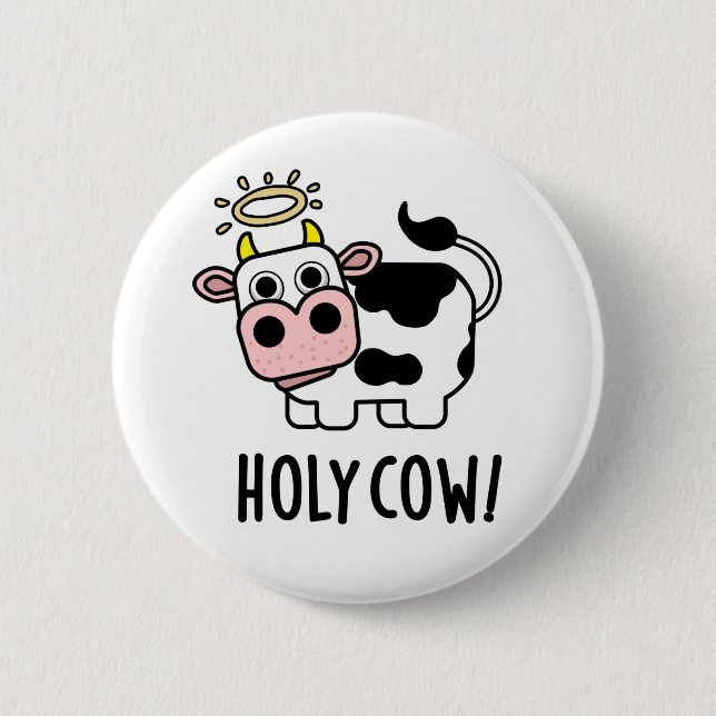 Holy Cow Funny Animal Pun  2 Inch Round Button (Front)
