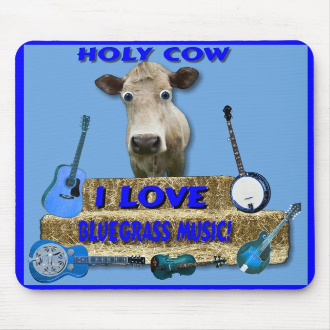 HOLY COW-I LOVE BLUEGRASS-MOUSEPAD MOUSE PAD (Front)