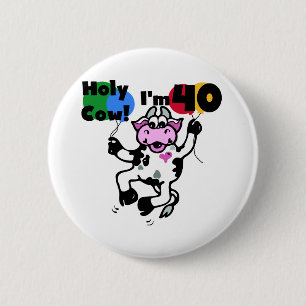 Holy Cow I'm 40 Tshirts and Gifts 2 Inch Round Button