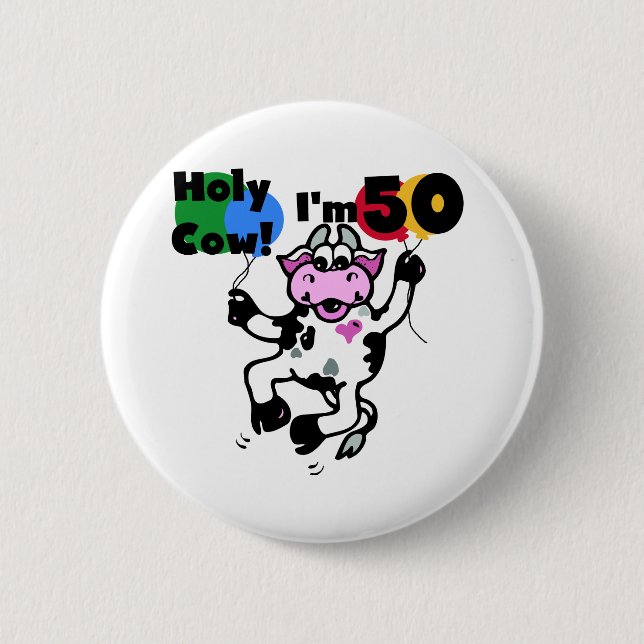 Holy Cow I'm 50 Tshirts and Gifts 2 Inch Round Button (Front)