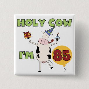 Holy Cow I'm 85 Birthday Tshirts and Gifts 2 Inch Square Button